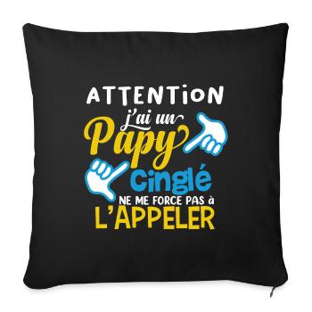 Attention papy cinglé, famille petit fils, humour - Housse de coussin décorative 45 x 45 cm - noir - Devant