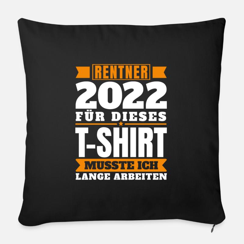 Rentner 2022 Rente und Pension Ruhestand Spruch - Sofakissenbezug 45 x 45 cm - Schwarz