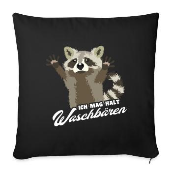 Ich mag halt Waschbären Spruch - Sofakissenbezug 45 x 45 cm - Schwarz - Vorne