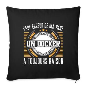 Docker idée cadeau. Transport marchandise humour - Housse de coussin décorative 45 x 45 cm - noir - Devant