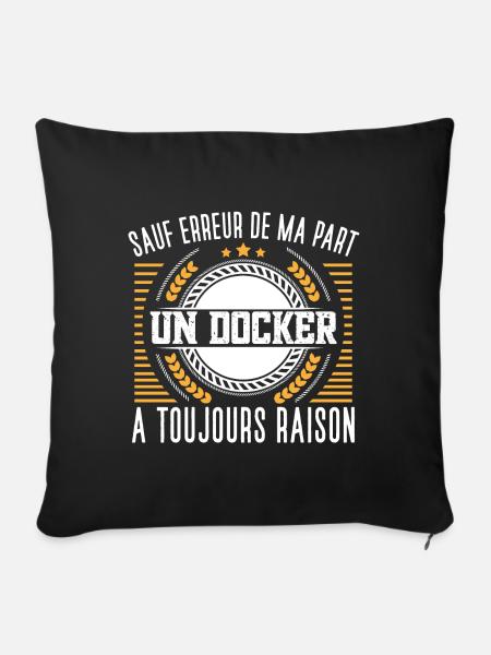 Docker idée cadeau. Transport marchandise humour - Housse de coussin décorative 45 x 45 cm - noir