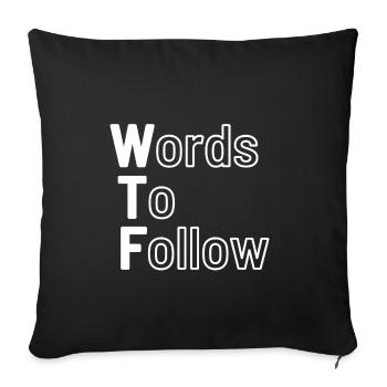 WTF - Words To Follow - Sofa pillowcase 17,3'' x 17,3'' (45 x 45 cm) - black - Front