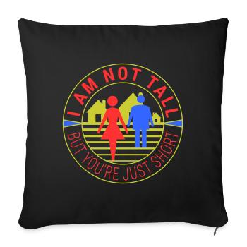 I am not tall but you're just short - Sofa pillowcase 17,3'' x 17,3'' (45 x 45 cm) - black - Front