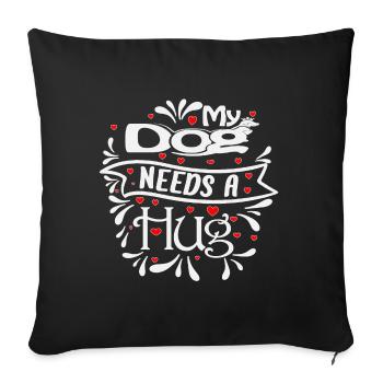 My dog needs a hug red hearts decorations - Sofa pillowcase 17,3'' x 17,3'' (45 x 45 cm) - black - Front