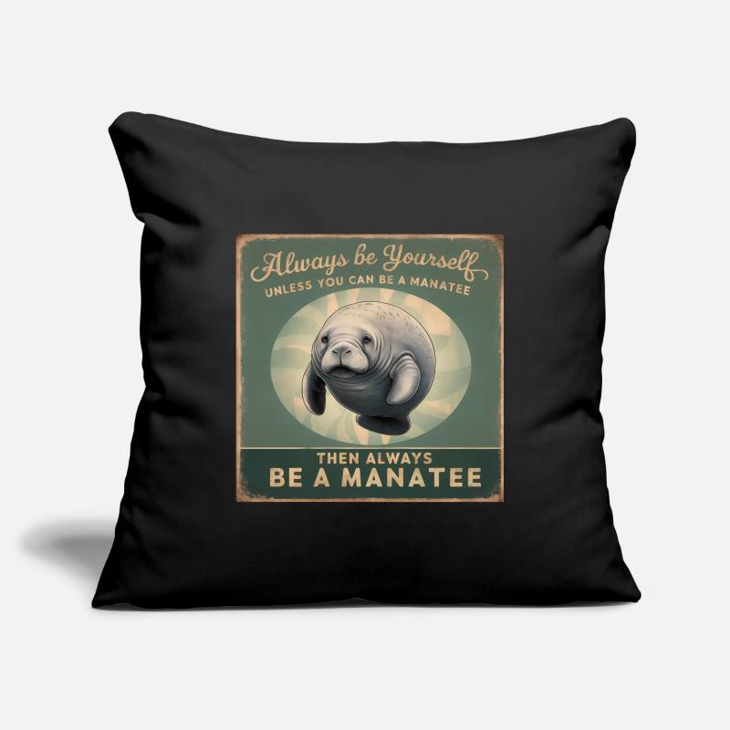 Sei Du selbst oder sei ein Manatee Lebensweisheit Sofakissenbezug 45 x 45 cm