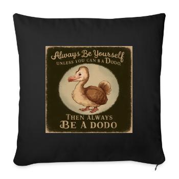 Be Yourself or Be a Dodo Vintage Design - Sofa pillowcase 17,3'' x 17,3'' (45 x 45 cm) - black - Front