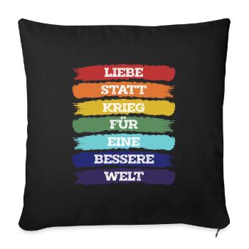 Love instead of war – For a better world - Sofa pillowcase 17,3'' x 17,3'' (45 x 45 cm) - black - Front