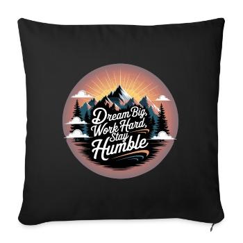 Dream Big, Work Hard, Stay Humble - Sofa pillowcase 17,3'' x 17,3'' (45 x 45 cm) - black - Front