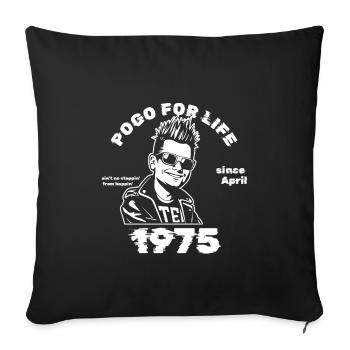 50. Geburtstag Pogo for life since 04/1975 - Sofakissenbezug 45 x 45 cm - Schwarz - Vorne