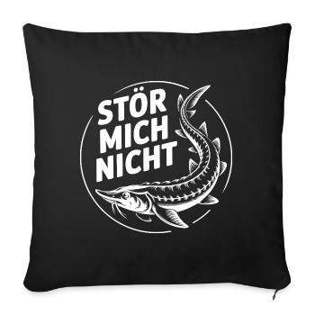 Stör mich nicht lustiger Stör Angler Spruch - Sofakissenbezug 45 x 45 cm - Schwarz - Vorne