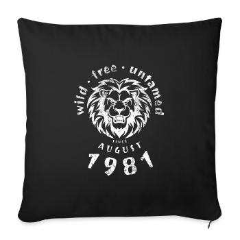 44. Geburtstag Wild, free & untamed since 08/1981 - Sofa pillowcase 17,3'' x 17,3'' (45 x 45 cm) - black - Front