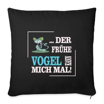 DER FRUeHE VOGEL KANN MICH MAL Shirt Morgenmuffe - Sofakissenbezug 45 x 45 cm - Schwarz - Vorne