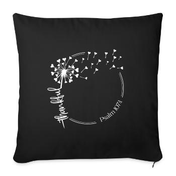 Christian Dandelion design thankful Psalm 107:1 - Sofa pillowcase 17,3'' x 17,3'' (45 x 45 cm) - black - Front