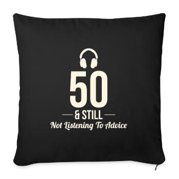 50 Not Listening Advice Headphones Funny - Sofa pillowcase 17,3'' x 17,3'' (45 x 45 cm) - black - Front