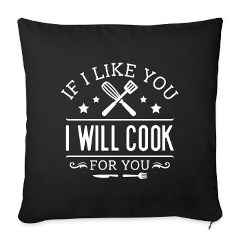 If I Like You I Will Cook For You - Sofa pillowcase 17,3'' x 17,3'' (45 x 45 cm) - black - Front