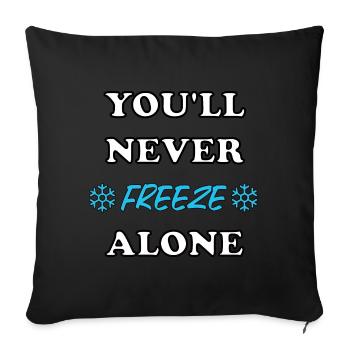 Vous ne gèlerez jamais seul Hiver Cold Freeze Idée - Housse de coussin décorative 45 x 45 cm - noir - Devant