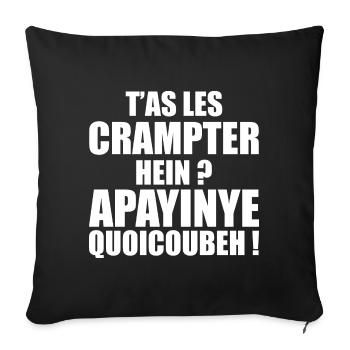 T'as Les Crampter Apayinye Quoicoubeh Humour - Housse de coussin décorative 45 x 45 cm - noir - Devant
