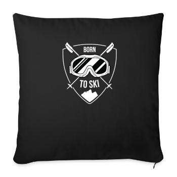 Born To Ski Winter sports ski slope Ski holiday Ski lift - Sofa pillowcase 17,3'' x 17,3'' (45 x 45 cm) - black - Front