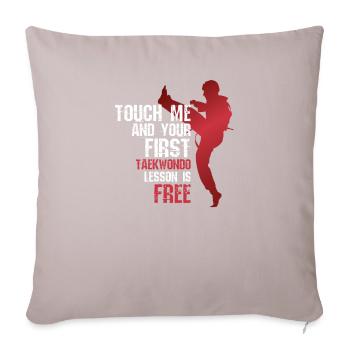 Touch Me And Your First Taekwondo Lesson Is Free - Sofakissenbezug 45 x 45 cm - helles Taupe - Vorne