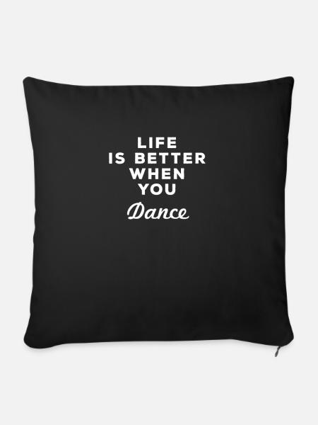 Life Is Better When You Dance Tänzer Disco Tango - Sofakissenbezug 45 x 45 cm - Schwarz