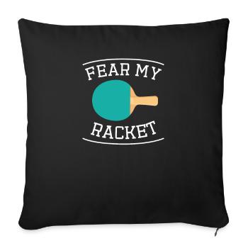 Fear My Racket PingPong Tischtennis Sport Schläger - Sofakissenbezug 45 x 45 cm - Schwarz - Vorne