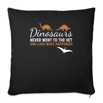 Les dinosaures ne sont jamais allés chez le vétérinaire. Vétérinaire - Housse de coussin décorative 45 x 45 cm - noir - Devant