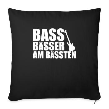 Bass Player Gift BASS BÄSSER AM BÄSSTEN Bassist - Sofakissenbezug 45 x 45 cm - Schwarz - Vorne