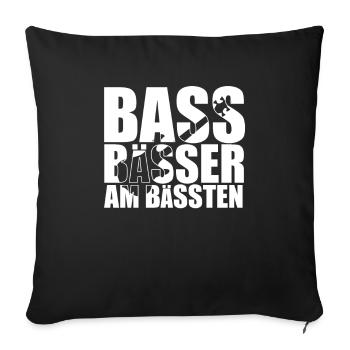 Bass Player Gift BASS BÄSSER AM BÄSSTEN Bassist - Sofakissenbezug 45 x 45 cm - Schwarz - Vorne