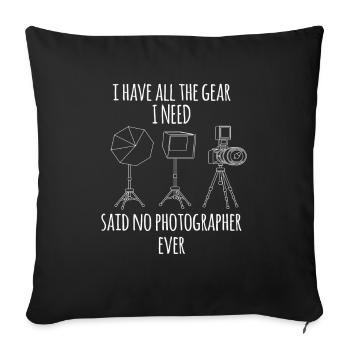 I Have All The Gear Photo Photography Image Camera - Sofa pillowcase 17,3'' x 17,3'' (45 x 45 cm) - black - Front
