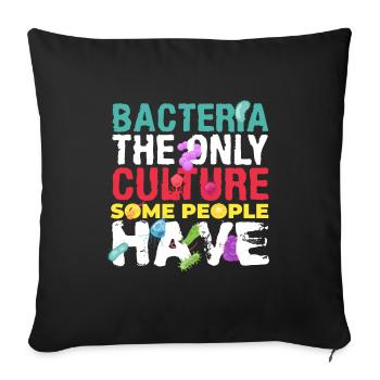 Les bactéries La seule culture que certaines personnes ont étudiante - Housse de coussin décorative 45 x 45 cm - noir - Devant