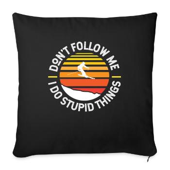 Don't Follow Me I Do Stupid Things Ski Winter Sports - Sofa pillowcase 17,3'' x 17,3'' (45 x 45 cm) - black - Front