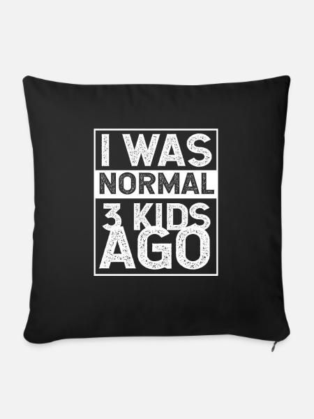 I Was Normal 3 Kids Ago Mother's Day Mom Mother Mum - Sofa pillowcase 17,3'' x 17,3'' (45 x 45 cm) - black