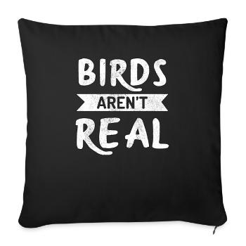 Birds Are Not Real - Birds Aren´t Real - Sofa pillowcase 17,3'' x 17,3'' (45 x 45 cm) - black - Front
