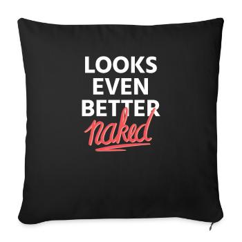 Looks even better naked - Sofa pillowcase 17,3'' x 17,3'' (45 x 45 cm) - black - Front