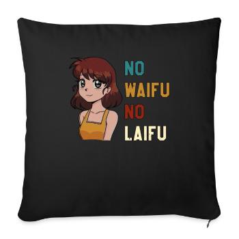 No Waifu No Laifu - Sofa pillowcase 17,3'' x 17,3'' (45 x 45 cm) - black - Front