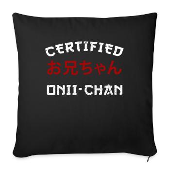 Oniichan Anime Meme Hentai Geschenk - Sofakissenbezug 45 x 45 cm - Schwarz - Vorne