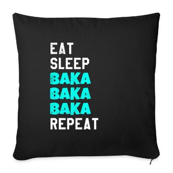 Baka Eat Sleep Repeat Anime Meme Tsundere Yandere - Sofa pillowcase 17,3'' x 17,3'' (45 x 45 cm) - black - Front