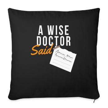 A Wise Doctor Said Doctor Scripture Funny - Sofa pillowcase 17,3'' x 17,3'' (45 x 45 cm) - black - Front