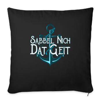 Sabbel Nich Dat Geit - Sofakissenbezug 45 x 45 cm - Schwarz - Vorne