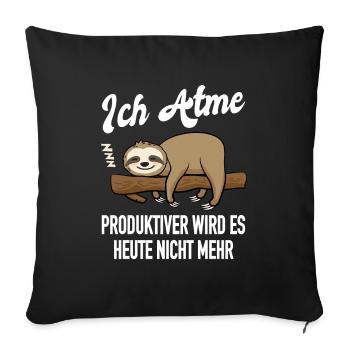 Faultier Atme Produktiver Müde Sarkasmus Geschenk - Sofakissenbezug 45 x 45 cm - Schwarz - Vorne