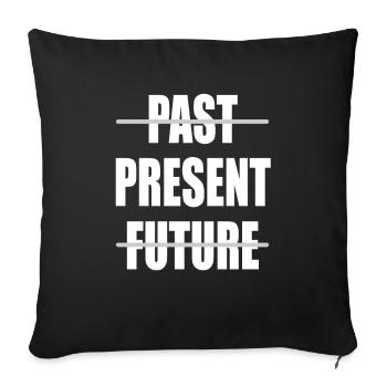 Past Present Future Freigeister Lebenslust Geschen - Sofakissenbezug 45 x 45 cm - Schwarz - Vorne