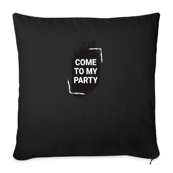 Viens à ma fête - Housse de coussin décorative 45 x 45 cm - noir - Devant