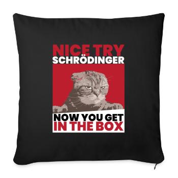 Nice Try Schrödinger Schrödinger's cat - Sofa pillowcase 17,3'' x 17,3'' (45 x 45 cm) - black - Front