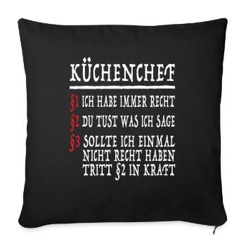 Küchenchef Immer Recht Koch Kochen Chefkoch - Sofakissenbezug 45 x 45 cm - Schwarz - Vorne