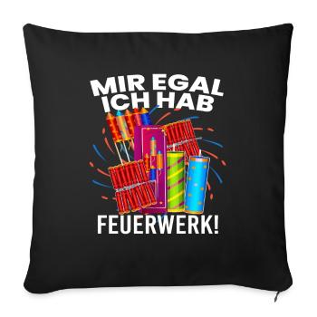 Mir Egal Ich Hab Feuerwerk! Silvester - Sofakissenbezug 45 x 45 cm - Schwarz - Vorne