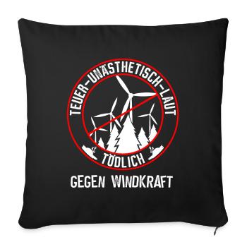 Gegen Windkraft und gegen Windenergie - Sofakissenbezug 45 x 45 cm - Schwarz - Vorne