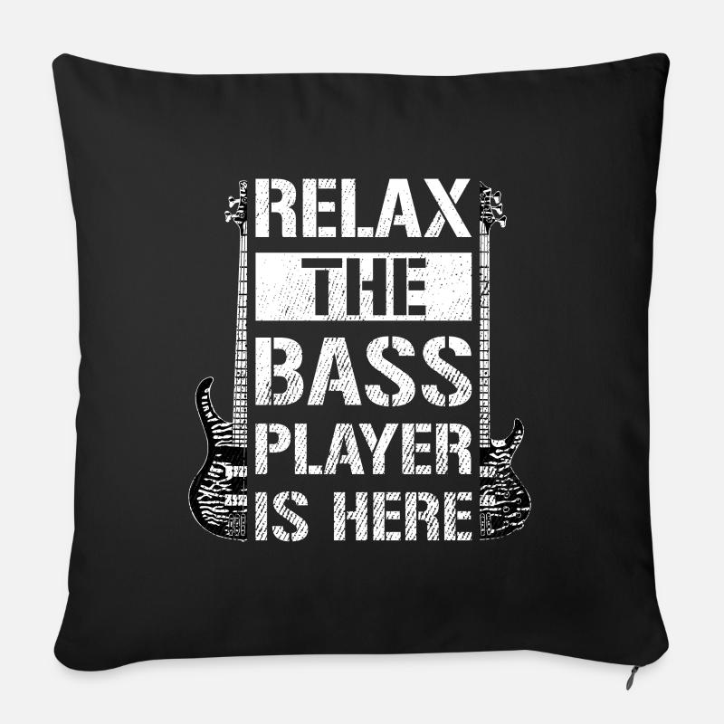 Relax The Bass Player Bassgitarre Geschenk - Sofakissenbezug 45 x 45 cm - Schwarz
