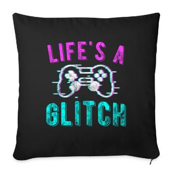 Life's A Glitch Vaporwave Meme Gamer Gift - Sofa pillowcase 17,3'' x 17,3'' (45 x 45 cm) - black - Front