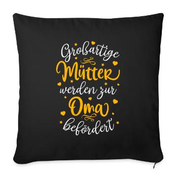Großartige Mütter werden zur Oma befördert - Oma - Sofakissenbezug 45 x 45 cm - Schwarz - Vorne