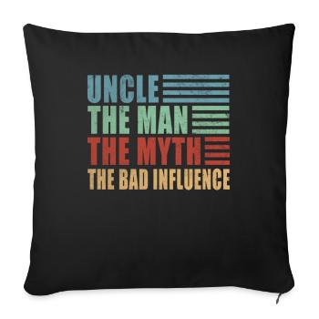 Oncle Man Myth Influence Bad Influence Oncle Parrain Naissance - Housse de coussin décorative 45 x 45 cm - noir - Devant